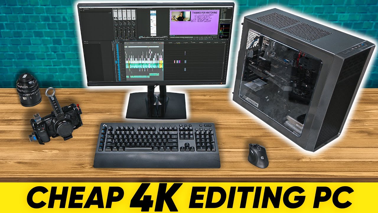 4K Video Editing PC on a BUDGET